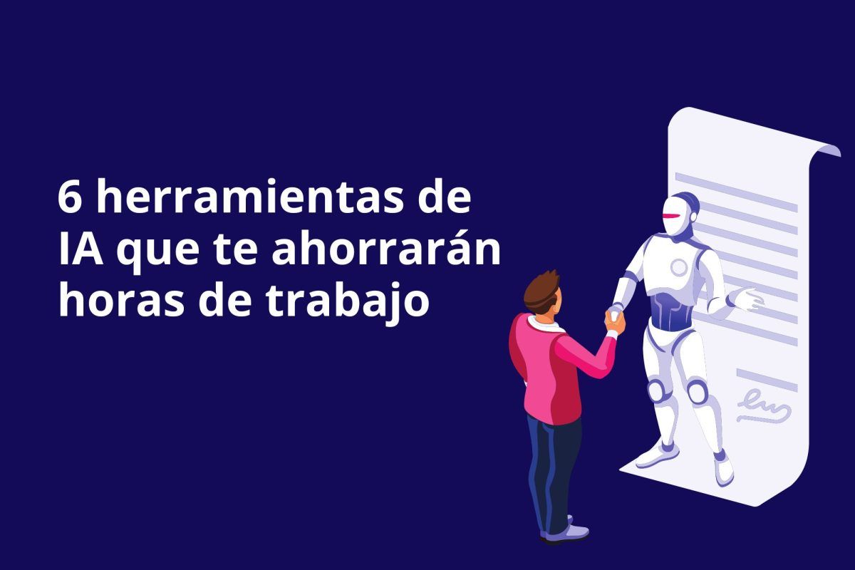 6 herramientas de IA que te ahorrarán horas de trabajo - elpilardigital.com