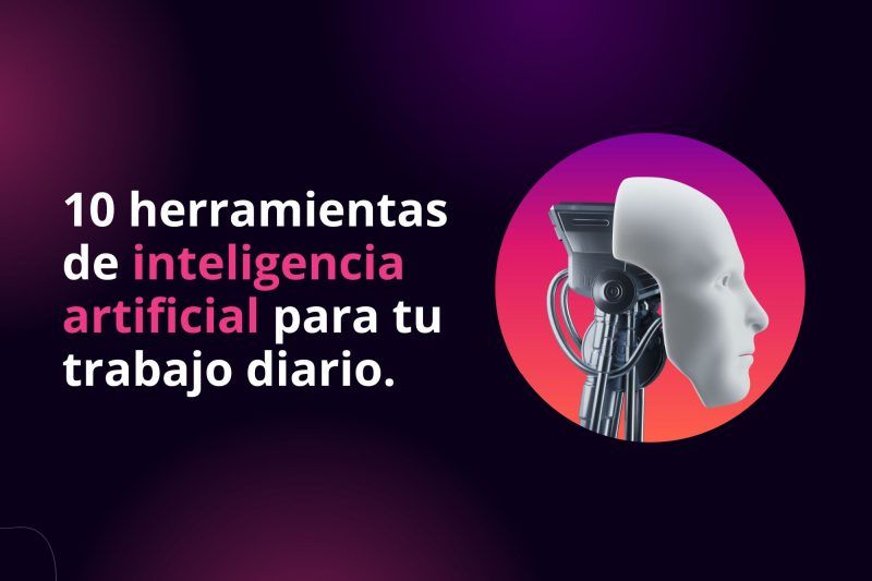 10 herramientas de IA que debes conocer para tu trabajo diario ...
