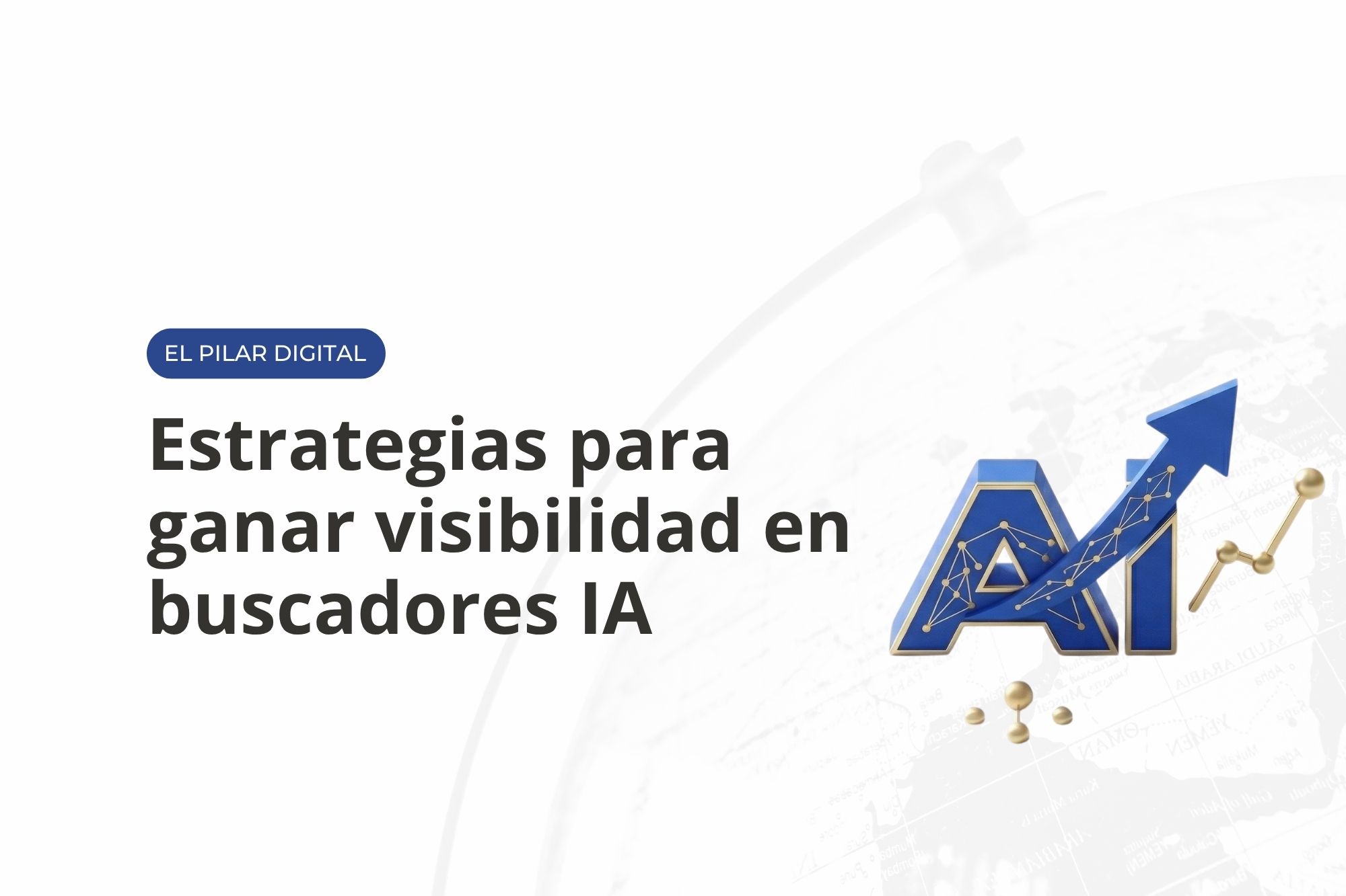 Estrategias para ganar visibilidad en buscadores IA