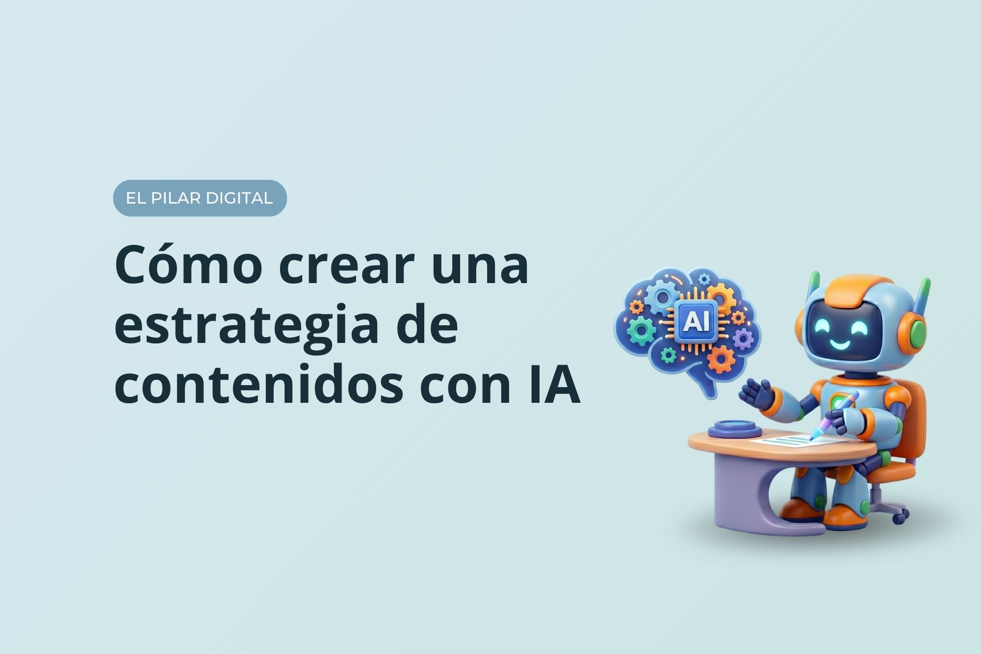 Cómo crear una estrategia de contenidos con IA