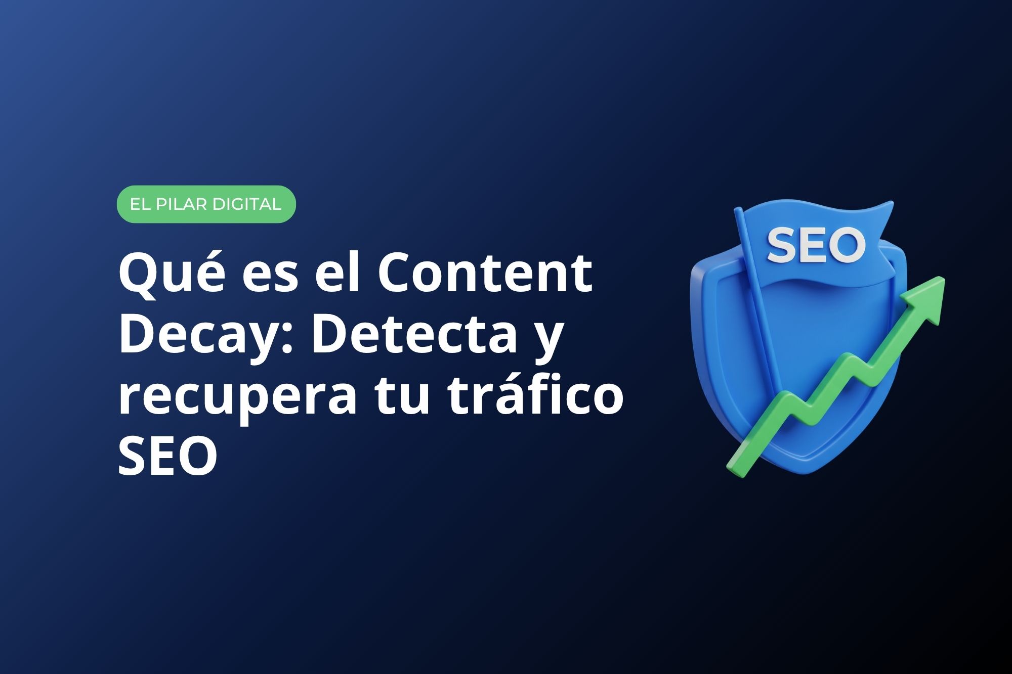 Qué es el Content Decay: Detecta y recupera tu tráfico SEO