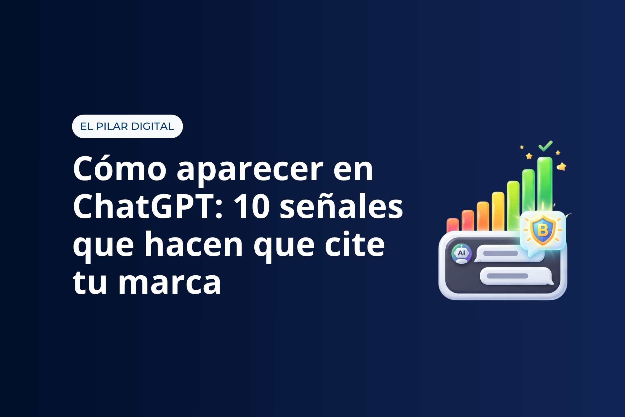 Cómo aparecer en ChatGPT: 10 señales que hacen que cite tu marca