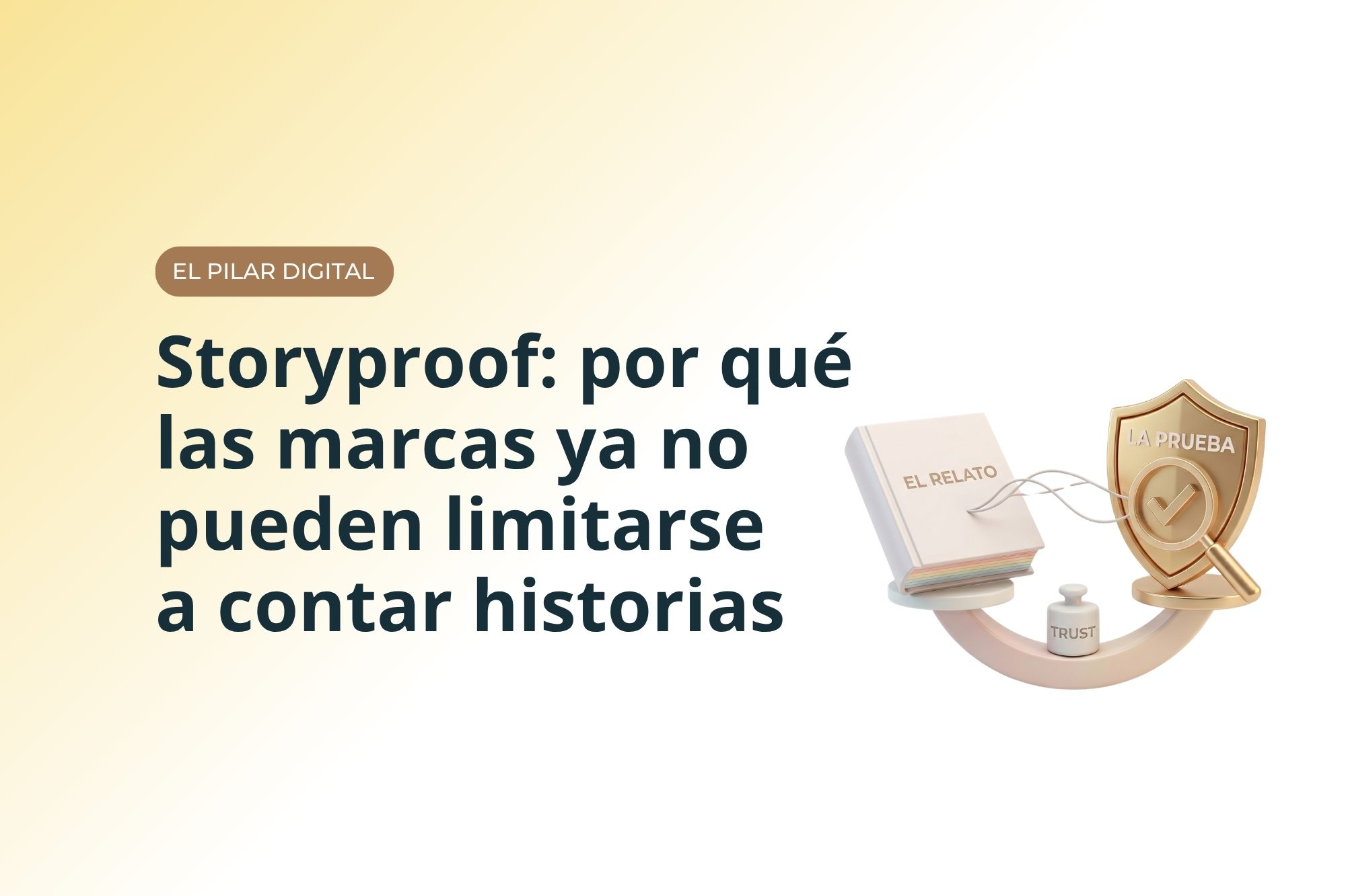 Storyproof: por qué las marcas ya no pueden limitarse a contar historias